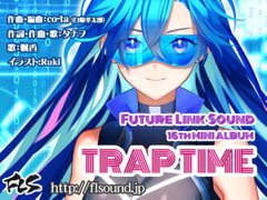 Future Link Sound 16th MINI ALBUM 「TRAP TIME」 [Future Link Sound]