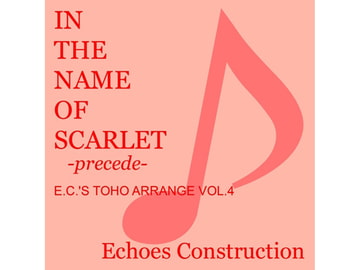 IN THE NAME OF SCARLET [Echoes Construction]