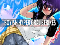 BOYISH HYPER ORAL STRIKES [トルネード・フィッシャーマンズ・スープレックス]