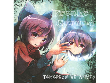 Tomorrow We Alive? [Freaks Ground]