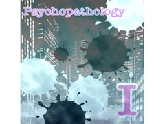 Psychopathology I [サイコパソロジー]