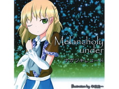 Melancholy under [ナガヅキレコード]