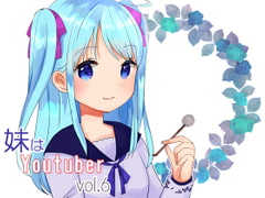 [Ear Cleaning] Little Sister Is A Youtuber vol.6 [Kanata Hikari Project]