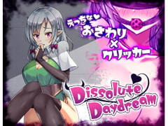 Dissolute Daydream [すにぃる]