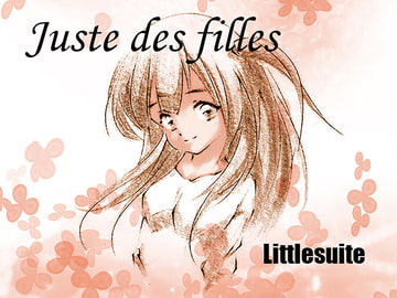 Juste des filles [Littlesuite]