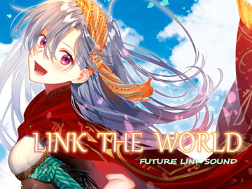 LINK THE WORLD [Future Link Sound]