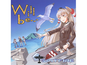 Will be... [SPITFIRE]