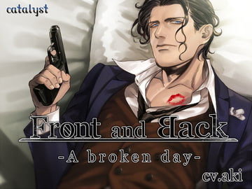 Front and Back -A broken day- [catalyst]