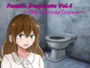 Female Desperate Vol.4 The Ultimate Gaman [Vida Loca]