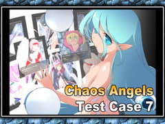 Chaos Angels Test Case 7 [ぱわぁふる・へっず]