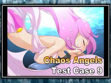 Chaos Angels Test Case 9 [ぱわぁふる・へっず]