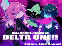 DELTARUNE ARRANGE「DELTA ONE!!」 [Future Link Sound]