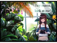 Hey mama,look at me!