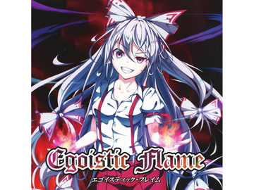 Egoistic Flame [EastNewSound]