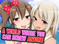 A World Where You Can Screw Anyone [Media]