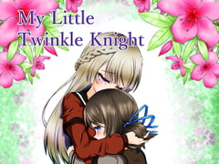 My Little Twinkle Knight [atelier magnolia]