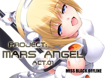 Project:MARS ANGEL Act.1 [MISS BLACK OFFLINE]