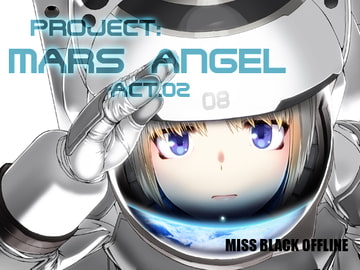 Project:MARS ANGEL Act.2 [MISS BLACK OFFLINE]
