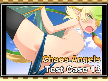 Chaos Angels Test Case 13 [ぱわぁふる・へっず]