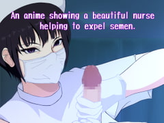 An anime showing a beautiful nurse helping to expel semen. [ねこみみ研究所]