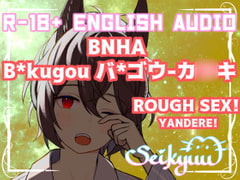 [BNHA-B*kugou] ROUGH YANDERE DADDY FUCKS YOU - 25+min of Rough Sex!【英語版】 [SeikyuuVA]