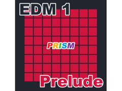 
        【シングル】EDM 1 - Prelude/ぷりずむ
      