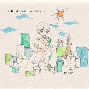 make feat.初○ミク [fla-fula]