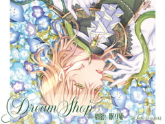 Dream Shop -別館- 眠り姫 [Tuberose kiss]