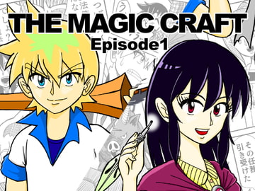 THE MAGCI CRAFT〈マジッククラフト〉 Episode1 [じょにー(T. Johnny T.)]