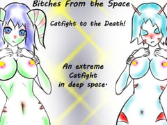 Bitches from the Space Catfight to the Death! [PandoraCatfight]