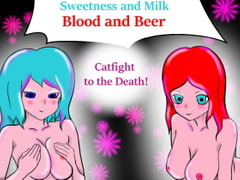 Sweetness & Milk . Blood & Beer! Catfight to the Death! [PandoraCatfight]
