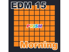 
        【シングル】EDM 15 - Morning/ぷりずむ
      