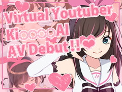 
        Virtual Youtuber KiXXXXAI AV Debut
      