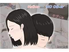 Mother and No Other!! [ほーすている]