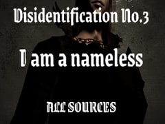 Disidentification_No.3_I am a nameless [All Sources]