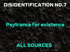 Disidentification_No.7_Psytrance for existence [All Sources]