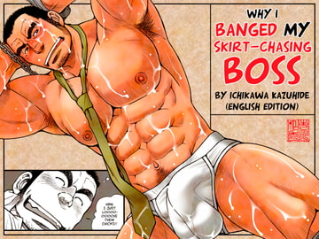WHY I BANGED MY SKIRT-CHASING BOSS (English Version) [Ichikawa Geki-Han-Sha]