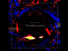 F.T.W. 2nd mini album『cemetery gates』 [F.T.W.]