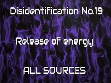 Disidentification_No.19_Release of energy [All Sources]