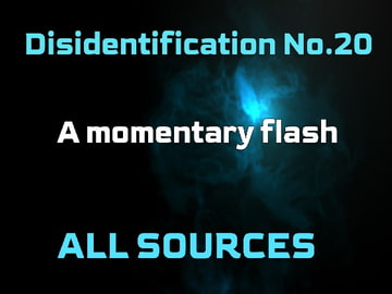 Disidentification_No.20_A momentary flash [All Sources]