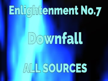 Enlightenment_No.7_Downfall [All Sources]