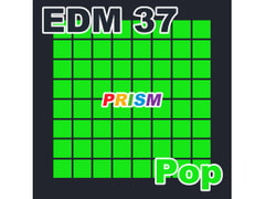 
        【シングル】EDM 37 - Pop/ぷりずむ
      