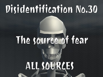 Disidentification_No.30_The source of fear [All Sources]