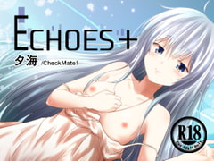 ECHOES+ [Check Mate!]