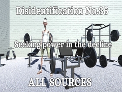 Disidentification_No.35_Seeking power in the decline [All Sources]