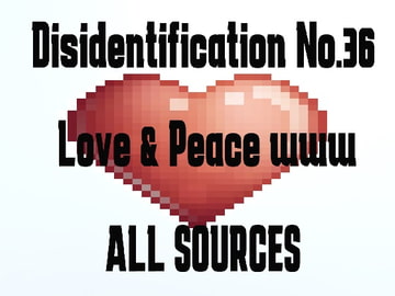 Disidentification_No.36_Love & Peace www [All Sources]