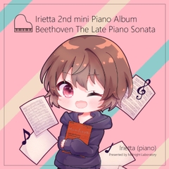 いりえった (piano) 2nd mini Piano Album - Beethoven The Late Piano Sonata [深夜の研究所]