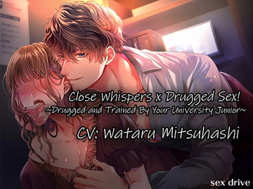 [ENG] Close Whispers Drugged Sex! Drugged and Trained By Your University Junior [セックスドライブ]