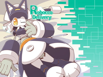 Robocco Delivery [シーレの物置場]