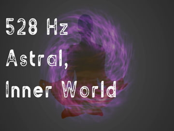 528 Hz ソルフェジオ周波数 Astral Inner World [ASAGAYA STUDIO]